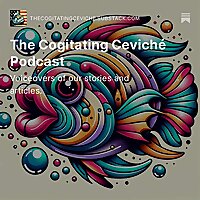 The Cogitating Ceviché Podcast