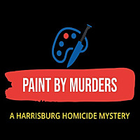 PAINT BY MURDERS - a Harrisburg Homicide Mystery