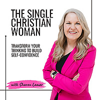 The Single LDS Woman | Loneliness, Self-Confidence, Happiness, Goals, Life Coach