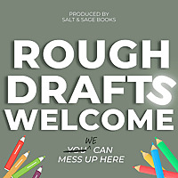 Rough Drafts Welcome by Salt and Sage Books