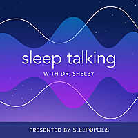 Sleep Talking With Dr. Shelby