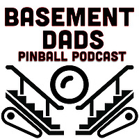 Basement Dads Pinball Podcast