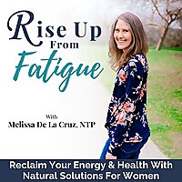 Rise Up From Fatigue - Increase Energy, Stress Management, Natural Remedies, Gut Health, Non-Toxic L