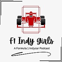 F1 Indy Girls: A Formula 1 IndyCar Podcast