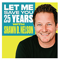 Let Me Save You 25 Years