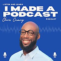 I Made A Podcast: Teaching You How to Start, Grow and Monetize YOUR Podcast