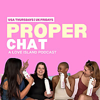 Proper Chat: A Love Island Podcast
