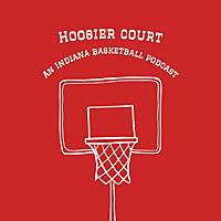 Hoosier Court, An Indiana Basketball Podcast