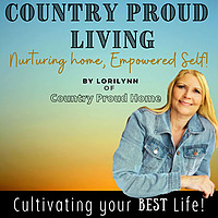 Country Proud Living  Nurturing Home, Empowered Self