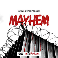 Mayhem: A True Crime Podcast
