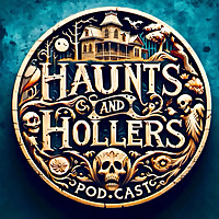 The Haunts and Hollers Podcast