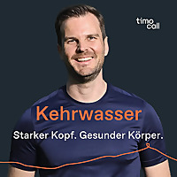 Kehrwasser - Der Perspektivwechsel Podcast für einen starken Kopf und gesunden Körper