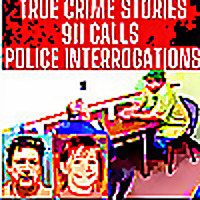 Full Police Interrogations, 911 Calls, and True Crime Investigations - True Crime Podcast 2025