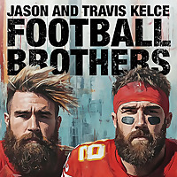 Jason and Travis Kelce-Football Brothers