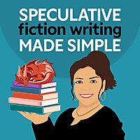 Speculative Fiction Writing Made Simple: How to Write, Edit, and Publish Your Debut Fantasy, Science