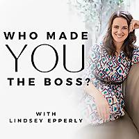 Who Made You the Boss?