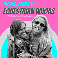 Highs, Lows & Equestrian Whoas
