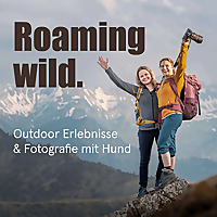 Roaming Wild - Outdoorerlebnisse und Fotografie mit Hund