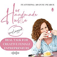 Her Handmade Hustle Unplugged: A Start Up Business Podcast for Creative Women and Entrepreneurs