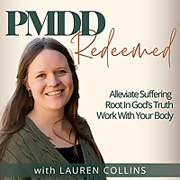 PMDD Redeemed | Emotional Regulation, Cycle Syncing, Monthly Cycle Hormones, Christian Women, Hormon
