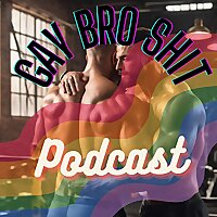 Gay Bro Shit