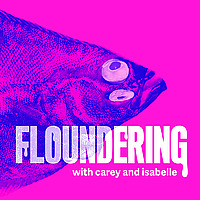 Floundering with Carey and Isabelle