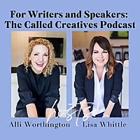 For Writers and Speakers- The Called Creatives Podcast