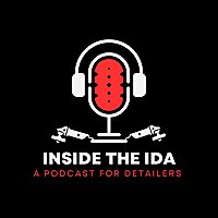 Inside the IDA: A Podcast for Auto Detailers