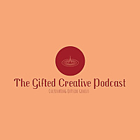 The Gifted Creative Podcast