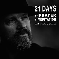 21 Days of Prayer & Meditation (with Anthony Skinner)