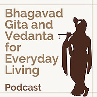Bhagavad Gita and Vedanta for Everyday Living