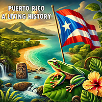 Puerto Rico: A Living History