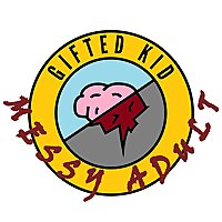 Gifted Kid, Messy Adult