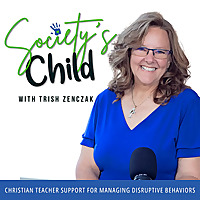 SOCIETY'S CHILD | Christian Teacher Support for Managing Disruptive Behaviors