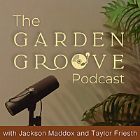 The Garden Groove Podcast