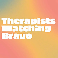 Therapists Watching Bravo with Madeline and Amanda