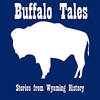 Buffalo Tales: Stories from Wyoming History