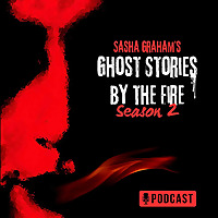Sasha Graham's Ghost Stories by the Fire