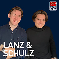 LANZ & SCHULZ - Der Bundesliga Podcast