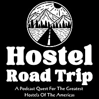 Hostel Road Trip Podcast