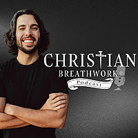 Christian Breathwork© Podcast