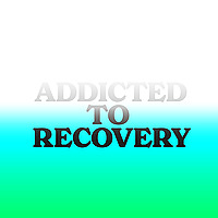 Addicted to Recovery
