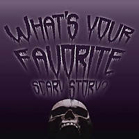What's Your Favorite Scary Story?