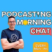 Podcasting Morning Show | Podcast Growth, Launch and Strategy for Indie Podcasters