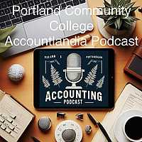 Portland Community College Accountlandia Podcast