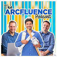 Arcfluence - The Architecture and Design Podcast