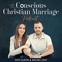 The Conscious Christian Marriage Podcast