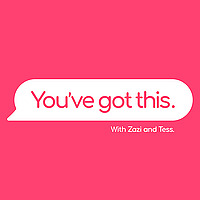 You've Got This - With Zazi and Tess, Speech Therapists
