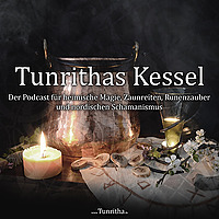 Tunrithas Kessel - heimische Magie, Hexen, Zaunreiten, Runenzauber und nordischer Schamanismus
