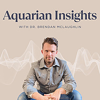 Aquarian Insights with Dr. Brendan McLaughlin